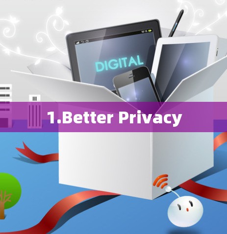 1.Better Privacy