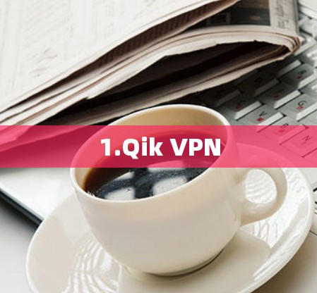 1.Qik VPN