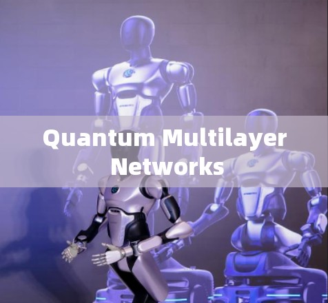 Quantum Multilayer Networks Quantum Multilayer Networks