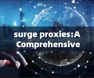 surge proxies:A Comprehensive Understanding