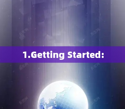 1.Getting Started: