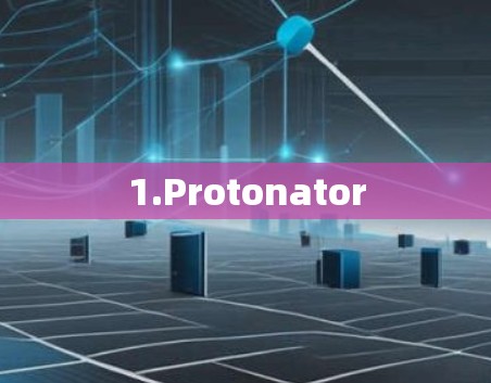 1.Protonator